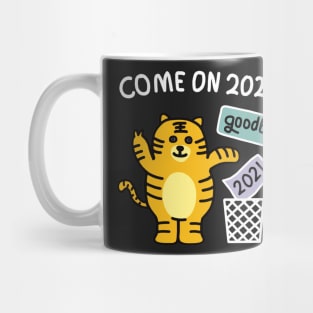 come on  2022 goodbey 2021 Mug